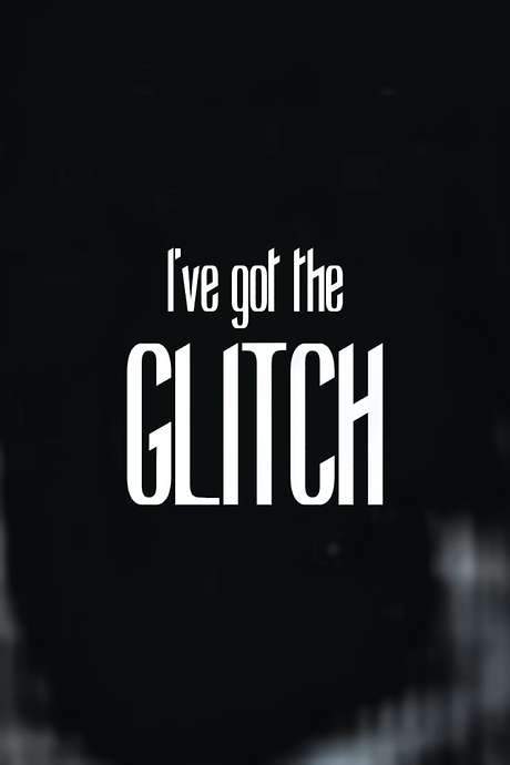 I’ve got the Glitch
